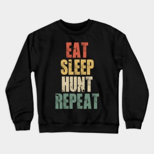 Eat Sleep Hunt Repeat Retro Hunting Crewneck Sweatshirt